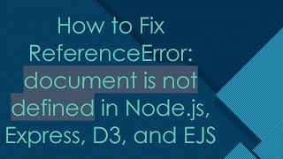 How to Fix ReferenceError document is not defined in Nodejs Express D3 and EJS [upl. by Ennahs]