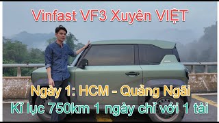 Vinfast VF3 Xuyên Việt  Ngày 1 HCM  Quảng Ngãi  Kỉ lục 750km 1 ngày chỉ với 1 tài [upl. by Vivyanne]