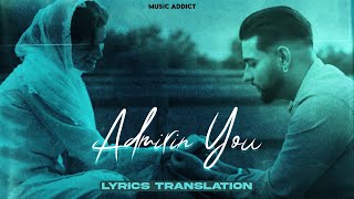 ADMIRIN YOU KARAN AUJLA LYRICS HINDI TRANSLATION  ADMIRING YOU KARAN AUJLA NEW SONG LYRICS [upl. by Lazor968]