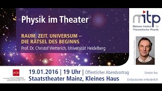 PHYSIK IM THEATER Raum Zeit Universum – Die Rätsel des Beginns 19012016 [upl. by Huei606]