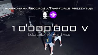 Loko Loko feat Hard Rico  10000000 V Official Video [upl. by Ballinger]