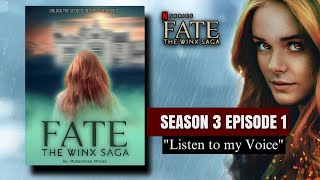 Fate The Winx Saga  Season 3 Episode 1 quotListen to my Voicequot FULL EPISODE [upl. by Zales]