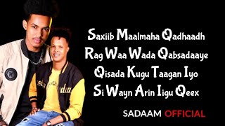 Siciid Qalinle Iyo Maxamed Dayax  Saxiib Maalmaha Qadhaadh  Hees Cusub 2022  LYRICS [upl. by Basham]