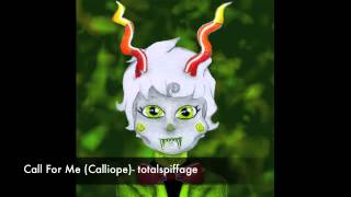 Call For Me Calliope totalspiffage [upl. by Sinnel]