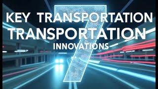 7 Innovations in Transportation That Changed America TransportationTech Innovations History [upl. by Primo]