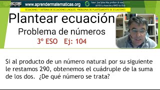 Plantear ecuación de segundo grado Números naturales consecutivos 3eso 03 099 José Jaime Mas [upl. by Aneral]