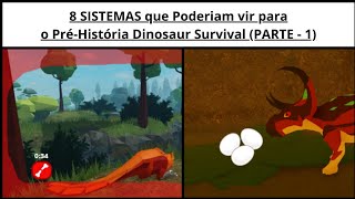 SISTEMAS QUE PODERIAM VIR PARA O PréHistória Dinosaur Survival Sugestão de Inscrito PARTE  1 [upl. by Dihahs]