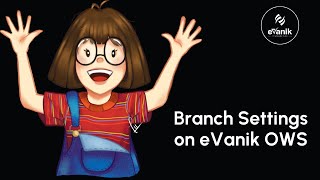 Manage Branch Settings on eVanik [upl. by Zeke]