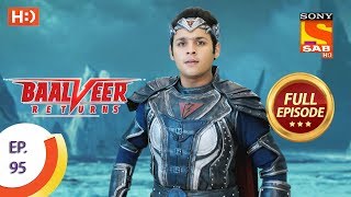 Baalveer Returns  Ep 95  Full Episode  20th January 2020 [upl. by Ecerehs]