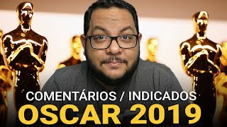 OSCAR 2019  Comentando principais indicados [upl. by Enirod]