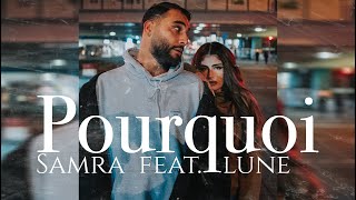 SAMRA FEAT LUNE  POURQUOI prod by Lukas Lulou Loules Official Video [upl. by Nevi]