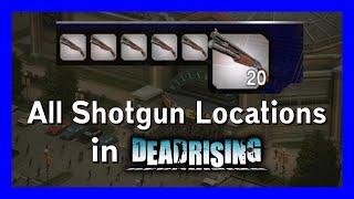 Dead Rising Remastered All 6 Shotgun Locations [upl. by Atinauq339]