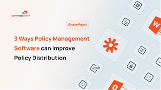 3 Ways Policy Management Software can Improve Policy Distribution  ConvergePoint [upl. by Blondell]