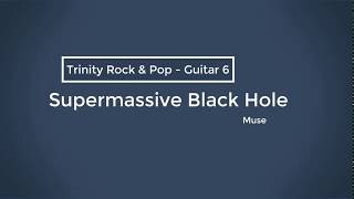 Supermassive Black Hole  Muse  Trinity Rock amp Pop Guitar Grade 6 [upl. by Haimehen]