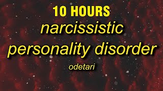 10 HOURS Odetari  NARCISSISTIC PERSONALITY DISORDER Lyrics [upl. by Pammi878]