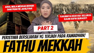 MEKKAH BEBAS DARI JAHILIYAH  FATHU MEKKAH PART 2 [upl. by Arnaud965]