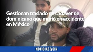 Gestionan traslado de cadáver de dominicano que murió en México [upl. by Valerye]