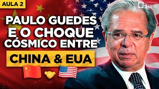 PAULO GUEDES O quotCHOQUE CÓSMICOquot ENTRE CHINA E EUA E SEU IMPACTO NO BRASIL – AULA 2 [upl. by Cirtemed]