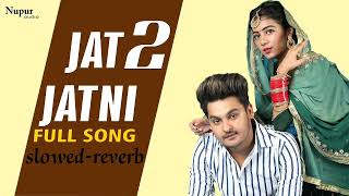 sukh deswal jat jatni 2 slowedreverb song song video trending viral [upl. by Swirsky]