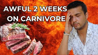 My First Two Weeks On The Carnivore Diet Were BEYOND AWFUL Here’s Why [upl. by Ayerhs]