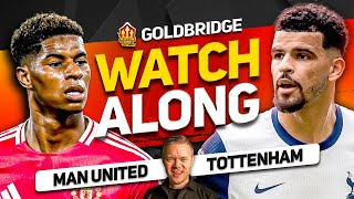 MANCHESTER UNITED vs TOTTENHAM Live With MARK GOLDBRIDGE [upl. by Eixel]