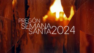 Semana Santa 2024  Pregón Semana Santa [upl. by Siroved]