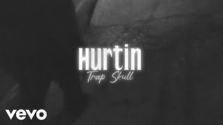 Trap Skull  HURTIN VISUALIZER [upl. by Dihsar786]