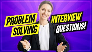 PROBLEMSOLVING Interview Questions and ANSWERS [upl. by Nairrad942]