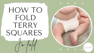 Jo Fold  Newborn Cloth Nappies  How To Use and Fold Terry Squares  Guide To Reusable Nappies [upl. by Joeann]