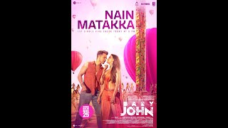 Nain Matakka song  Baby John new song  Varun Dhawan  Atlee [upl. by Ramma]