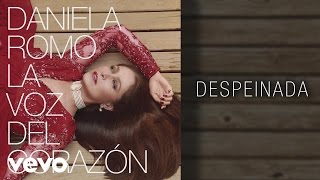 Daniela Romo  Despeinada Cover Audio [upl. by Ahrat790]