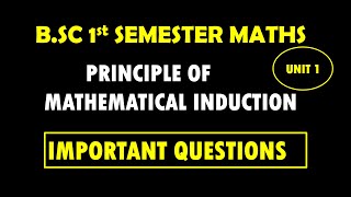 BSc 1st SEMESTER  PRINCIPLE OF MATHEMATCAL INDUCTION  MOST IMPORTANT QUESTIONS  UNIT 1 [upl. by Grigson]