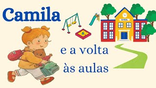 Camila e a volta às aulas  Historinha infantil Áudio Livro infantil Escola infantil [upl. by Bernardina843]