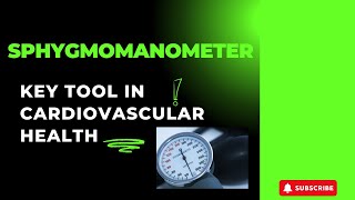 The Sphygmomanometer A Key Tool in Cardiovascular Health [upl. by Lyall]