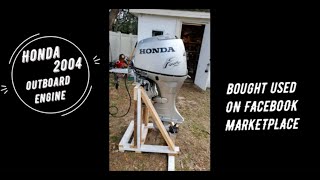 HONDA OUTBOARD ENGINE BOUGHT ON FACEBOOK MARKETPLACE [upl. by Slayton]