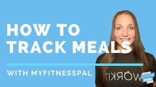 Tracking Meals with MyFitnessPal [upl. by Ticon]