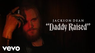 Jackson Dean  Daddy Raised Lyric Video [upl. by Seiber]