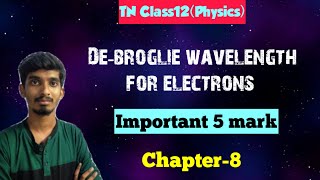 De broglie wavelength of electronsTN Class12PhysicsChapter 8Important 5 mark [upl. by Etnuahs900]