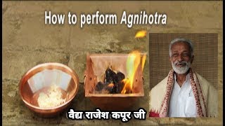 How to do Agnihotra by Vaidya Rajesh Kapoor [upl. by Sorips]