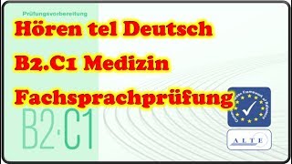 Modelltest B2·C1 Medizin Fachsprachprüfung Hören Deutsch [upl. by Pinkerton]