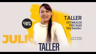 Taller Estimulos fiscales 5ta sesión [upl. by Becky609]