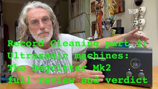 Record Cleaning  part 4 Ultrasonic machines The Degritter Mk2  full indepth review amp verdict [upl. by Aminta785]