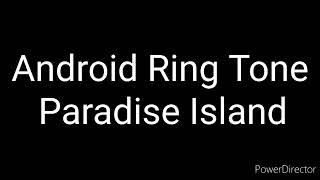 Android Ringtone  Paradise Island [upl. by Tnemelc]