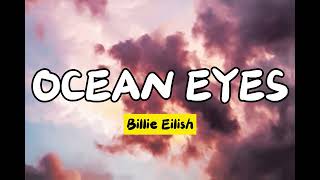 BILLIE EILISH  Ocean eyes  Lyrics [upl. by Ellett]