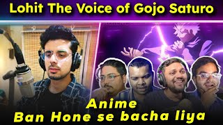 Anime ban hone se bacha liya Lohit Sharma Voice of Gojo Satoru  PopCrop [upl. by Caves852]