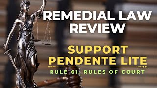 RULE 61  SUPPORT PENDENTE LITE  REMEDIAL LAW REVIEW [upl. by Arlynne]