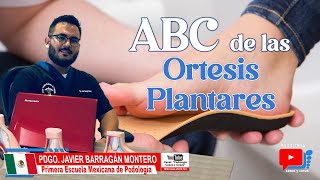 ABC DE LAS ORTESIS PLANTARES  Pdgo Javier Barragán Montero  Podología Casos y Cosas [upl. by Anaerdna533]