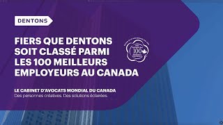 Dentons est l’un les 100 meilleurs employeurs au Canada [upl. by Conal94]