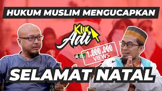 Klik Adi Boleh Muslim Mengucapkan Selamat Natal   Ustadz Adi Hidayat [upl. by Ramah753]