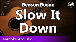 Benson Boone  Slow It Down SLOW acoustic karaoke [upl. by Egni212]